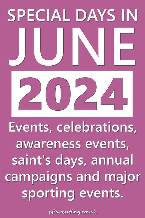 Events, celebrations, special days, campaigns, major sporting events in June 2024 in Britain and around the world. June Holidays 2024, Day Celebration List, Work Event Ideas, June Celebrations, Annual Campaign, July Events, Engineers Day, Celebration Day, National Days