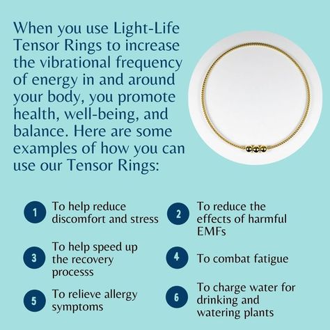 Light-Life Tensor Rings can be used in so many different ways at home, at the workplace, for your pets, for gardening, and many more. Learn more about Tensor Rings at www.LightLifeTechnology.com Tensor Rings, Vibrational Frequency, Life Force Energy, Spiritual Crystals, Crystals Healing, Light Of Life, Life Force, Overall Health, Energy Field