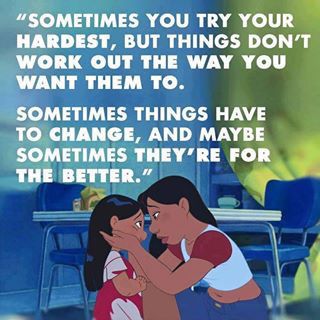 Lilo and Stitch. Nani. Sometimes changes is good. Stitch Quotes, Lilo And Stitch Quotes, Stitch Quote, Ohana Means Family, Quotes Disney, Disney Memes, Disney Quotes, Disney Funny, Disney Fun