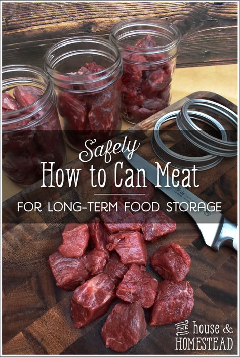 How to Safely Can Meat For Long-Term Food Storage - The House & Homestead Storing Food Long Term, Venison Meat, Canned Meats, Easy Canning, Pressure Canning Recipes, Canning Kitchen, Canning Cherry Pie Filling, Canning Vegetables, Canning Food Preservation