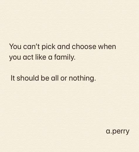 Forced Family Relationship Quotes, Family Is Fake Quotes, Involved Family Quotes, Involved Parent Quotes, The Family You Create Is Priority Quotes, Quotes About Being Forgotten By Family, Family Means Nothing, Not Being Accepted By Family, Not Part Of The Family Quotes