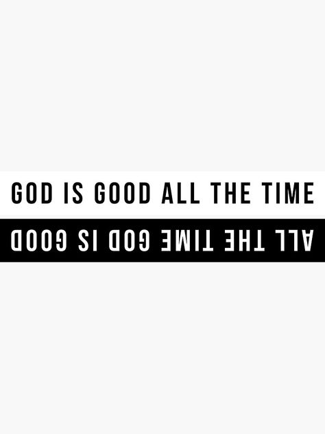 "God Is Good All The Time - All The Time God Is Good" Sticker by reachnations | Redbubble In Gods Perfect Time Wallpaper, God Is Good All The Time Tattoo, God Is Good Background, God Is Good All The Time Wallpaper, God Is Good All The Time, Gods Timing Is Perfect Wallpaper, God Is Good All The Time Shirt, Good Images, God's Timing Is Perfect