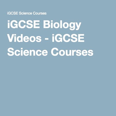 iGCSE Biology Videos - iGCSE Science Courses Physics Videos, Biology Videos, Igcse Physics, Igcse Biology, Physics Revision, Cambridge Igcse, Revision Guides, Revision Notes, Homeschool High School