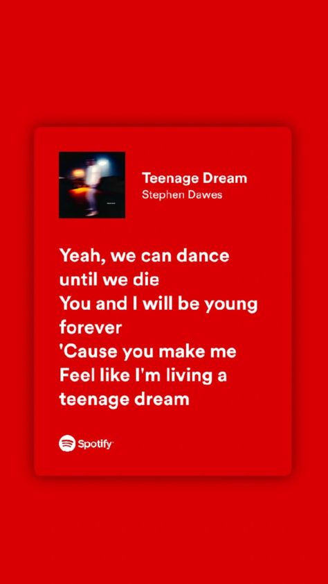 Teenage Dream By Stephen, Teenage Dream Song, Stephen Dawes, Dream Song, Meaningful Lyrics, Spotify Lyrics, Just Lyrics, Teenage Dream, Chow Chow