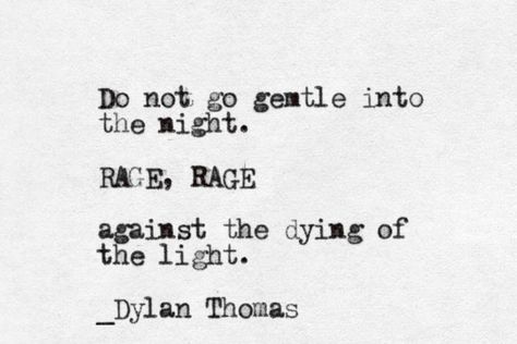 ~the unintended muse~ Do Not Go Gentle Tattoo, Do Not Go Gentle Into That Good Night, Quotes About Muse, Muse Lyrics Quotes, Poems About Feminine Rage, Do Not Go Gentle, Muse Quotes, Rodney Dangerfield, Always The Artist Never The Muse Poem