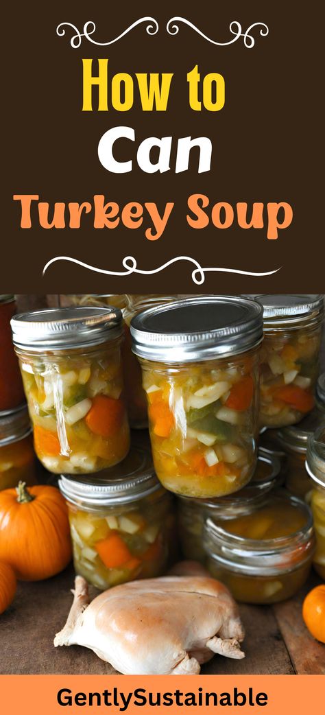 Turkey Soup For Canning, Canning Turkey Recipes, Pressure Canning Turkey Soup, Canning Turkey Soup Recipes, Turkey Canning Recipes, Canning Turkey Meat, Turkey Carcass Recipes, Canning Turkey Soup, Canning Turkey