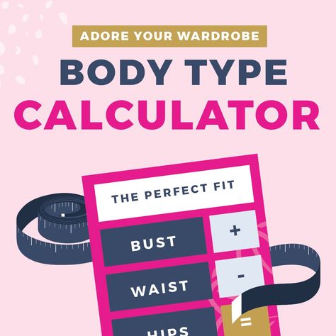 Adore Your Wardrobe Body Type Calculator Body Shape Calculator, Mirror Words, Pear Body, Physical Features, Good Buddy, Adore You, Look In The Mirror, Useful Life Hacks, Take The First Step