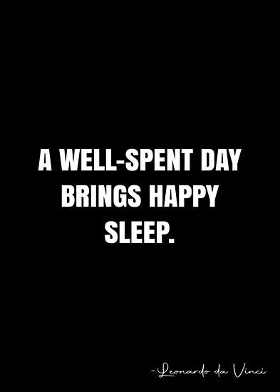 A well-spent day brings happy sleep. – Leonardo da Vinci Quote QWOB Collection. Search for QWOB with the quote or author to find more quotes in my style… • Millions of unique designs by independent artists. Find your thing. A Day Well Spent Quotes, Day Spent Well Caption, White Quote, More Quotes, Better Day, Manifestation Quotes, Instagram Story Ideas, Quote Posters, Happy Quotes