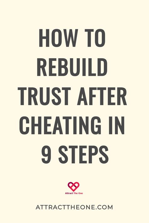 "How to rebuild trust after cheating in 9 steps" text with website URL attracttheone.com at the bottom. Regain Trust Relationships, How To Build Trust After Cheating, How To Regain Trust After Cheating, Trust After Infidelity, How To Rebuild Trust, How To Rebuild Trust After Cheating, How To Earn Trust Back Relationships, Rebuilding Trust In A Relationship, Building Trust After Cheating