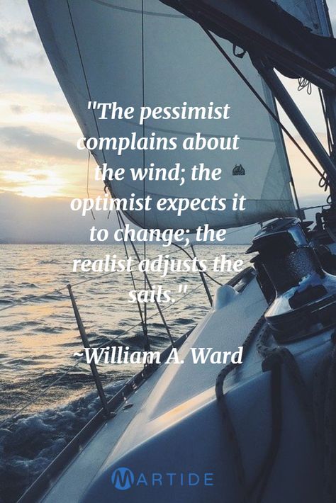 Such a great  #quote from William A. Ward. Which one are you: #pessimist, #optimist or #realist? Seafarer Quotes, Boating Life, Which One Are You, Boating, Sailing, Cards Against Humanity, Quotes, Water, Quick Saves