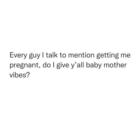 Not Pregnant Quotes, Pregnant Quotes, Cute Messages For Him, Not Pregnant, Instagram Captions Clever, Entertaining Quotes, Doing Me Quotes, Good Quotes For Instagram, Twitter Quotes Funny