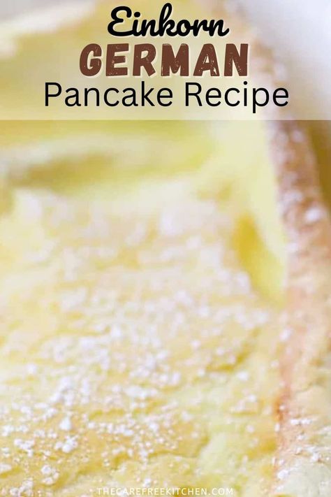 German Pancake Recipe, Einkorn Bread, German Pancakes Recipe, Einkorn Recipes, Dutch Pancakes, German Pancakes, Einkorn Flour, Dutch Baby Pancake, Ricotta Pancakes