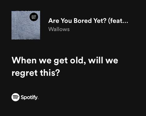 Are You Bored Yet Aesthetic, Are You Bored Yet Poster, Are You Bored Yet Lyrics, Are You Bored Yet Spotify, Are You Bored Yet, Wallows Lyrics Quotes, Wallows Lyrics, Clairo Lyrics, The Wallows