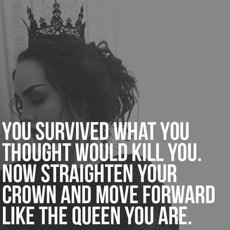 You survived. . . straighten your crown & move forward like the Queen you are! Deal with it Royally! Straighten Your Crown, Word Of Wisdom, How To Believe, Life Quotes Love, Strong Woman, Queen Quotes, Move Forward, True Words, Note To Self