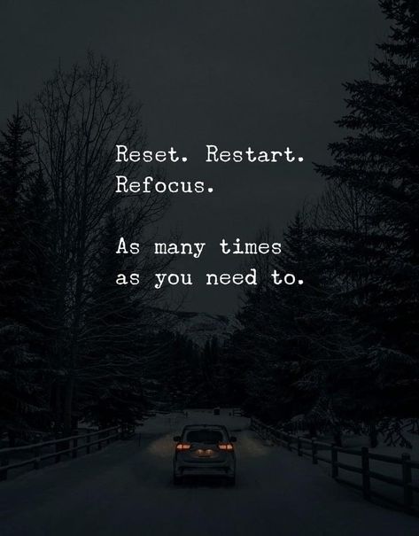 Reset. Restart. Refocus. As many times as you need to. Reset Life Quotes, Refocus Quotes, Shiny Quotes, Restart Quotes, Reset Restart Refocus, Restart Your Life, Abdul Basit, Motivation App, Love Poetry Images