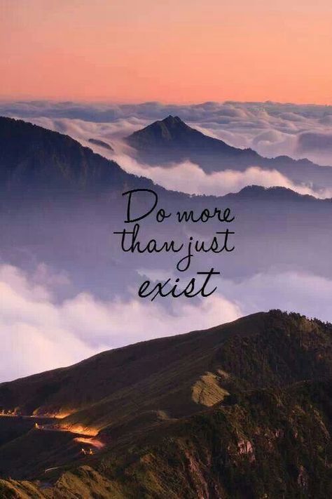 Nice view. Good words to live by Exist Quotes, Socrates, Adventure Quotes, Drawing Tips, Travel Quotes, The Words, Great Quotes, Do More, Live Life