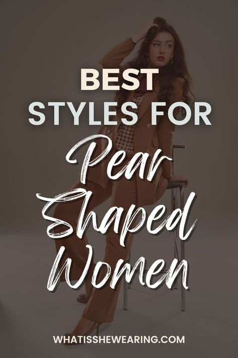 styles for pear shaped body Pear Shaped Body Summer Outfits, Summer Outfits Pear Shape Body Types, Fall Outfits Pear Shaped Women, Winter Outfits For Pear Shaped Women, Curvy Pear Shaped Outfits, Outfit Ideas For Pear Shaped Women, How To Dress A Pear Body Shape, Pear Shaped Body Outfits Casual, Plus Size Pear Shaped Outfits