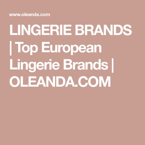 LINGERIE BRANDS | Top European Lingerie Brands | OLEANDA.COM Expensive Lingerie, Lingerie Brands, Luxury Lingerie, Lingerie, Italy, Free Shipping