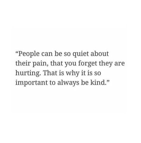 When People Forget About You Quotes, I Am Not Important For Anyone, Just Be Kind Quotes, Why You So Quiet Whats On Your Mind, Why Are People So Mean, Be Kind Quotes, Quiet Quotes, Quiet People, Dear Sister