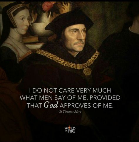 St. Thomas More. Thomas Aquinas Quotes, St. Thomas, St Thomas More, Altar Catholic, Catholic Gentleman, I Do Not Care, Spiritual Direction, Fly Quotes, Saint Thomas