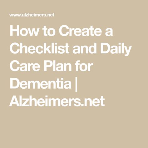 How to Create a Checklist and Daily Care Plan for Dementia | Alzheimers.net Elder Activities, Snf Slp, Alzheimers Disease, Alzheimers Caregivers, Daily Routine Schedule, Alzheimers Activities, Alzheimer Care, Caregiver Resources, Symptom Tracker