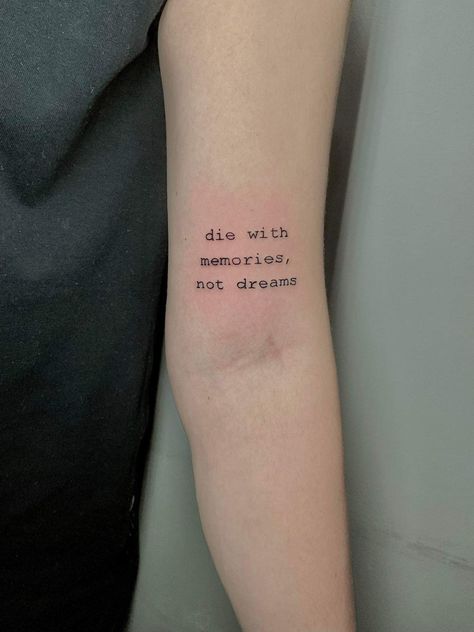 Die With Memories Not Dreams Tattoo, Memoir Tattoo, Die With Memories Not Dreams, Tattoos Inspo, Tattoo Quote, Dream Tattoos, Future Tattoos, I Tattoo, Sleeve Tattoos