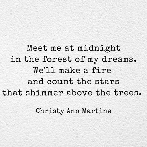 Christy Ann Martine, Dreamy Quotes, Meet Me At Midnight, Be Bold Quotes, Sweet Romantic Quotes, Poems About Life, Poetic Words, Dream Quotes, Caption Quotes