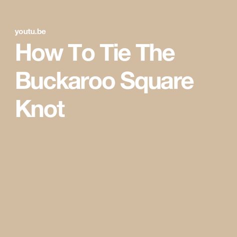 How To Tie The Buckaroo Square Knot Square Knot, Out West, Wild Rag, Knot, Hair Cuts, Square