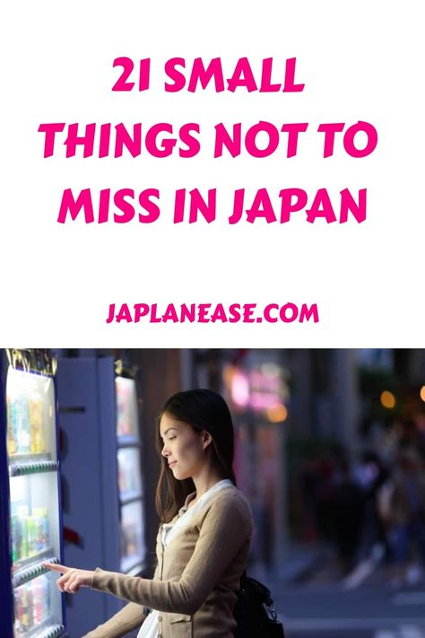 21 Small Things Not to Miss In Japan - Japlanease Tokyo Visit, Japan Highlights, Tokyo Trip, Travel In Japan, Japan Holidays, Japanese Stuff, Japanese Travel, Japan Itinerary, Japan Vacation