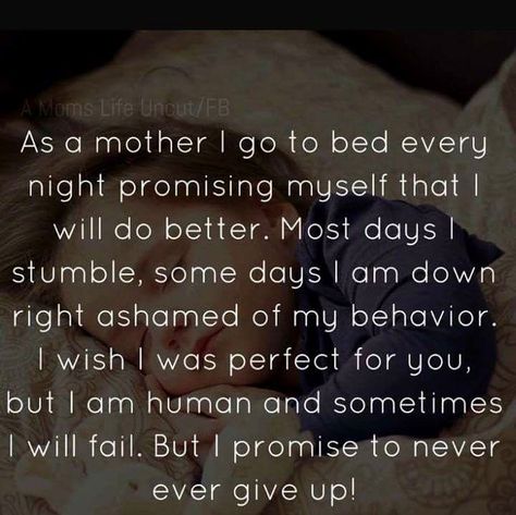 Me all the time. And everyday I feel like a failure once again, I am disappointed in myself for multiple things and beat myself up about them wondering where I went wrong. But regardless i will never stop trying or never leave your side! Familia Quotes, Birthday Quotes For Daughter, Mommy Quotes, Mother Daughter Quotes, Son Quotes, Single Quotes, Love My Kids, Daughter Quotes, Trendy Quotes