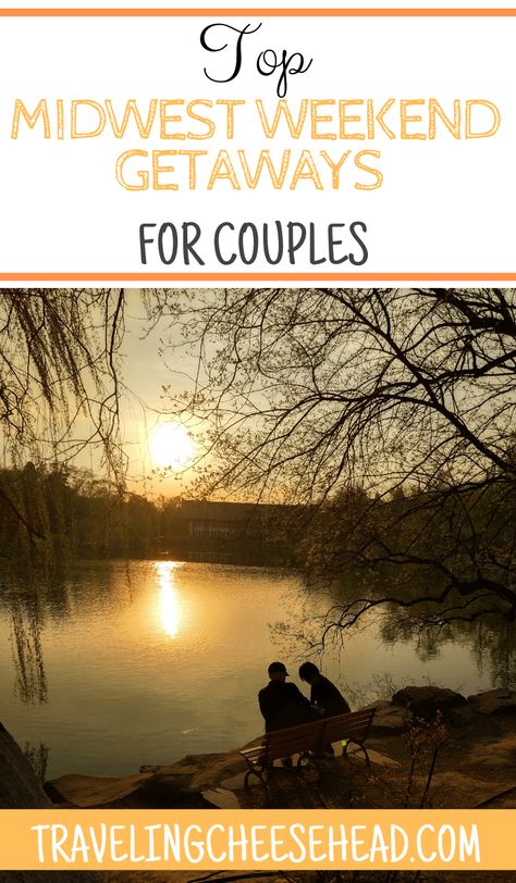 Midwest Couples Getaway, Romantic Midwest Getaways, Best Midwest Weekend Getaways, Couples Traveling, Midwest Weekend Getaways, Midwest Getaways, Getaways For Couples, Cheap Weekend Getaways, Fun Vacations