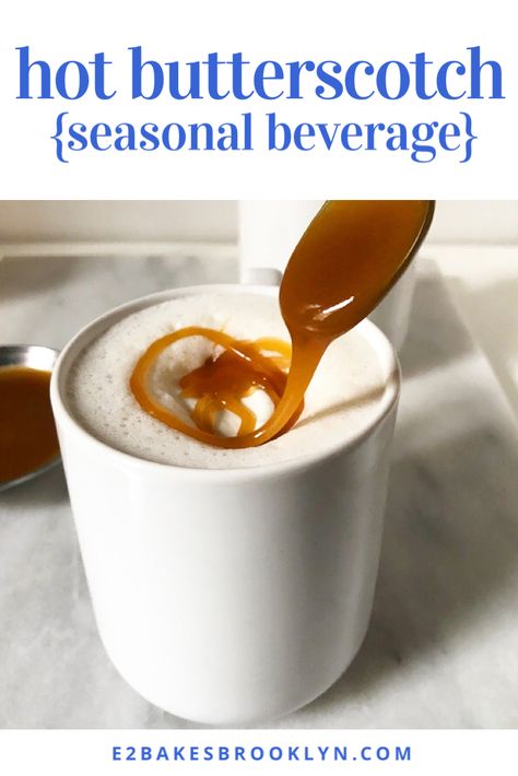 Hot Butterscotch {Seasonal Beverage} | e2 bakes brooklyn Diy Butterscotch Syrup, Hot Butterscotch Drink, Hot Fall Drinks Nonalcoholic, Butterscotch Drinks, Butterscotch Steamer, Butterscotch Latte, Butterscotch Recipes, Hot Drinks Recipes, Warm Drinks