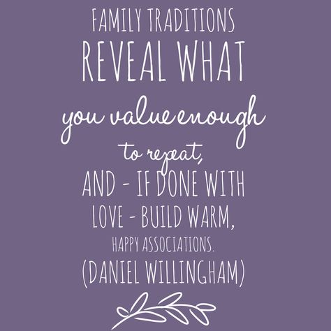 A quote about family traditions from Daniel Willingham. Tradition Quotes Inspiration, Traditions Quotes Family, Quotes About Tradition, Family Challenges Quotes, Tradition Quotes Family, Family Traditions Quotes, Traditions Quotes, Traditional Family Values, Family Gathering Quotes