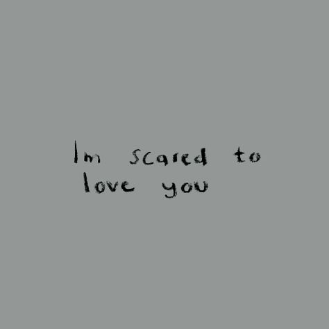 Scared To Love, I'm Scared, What’s Going On, Quote Aesthetic, Pretty Words, Love You So Much, Royals, Love Him, Texts