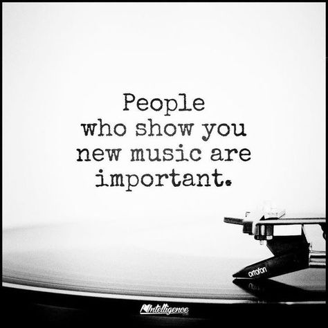 People who show you new music are important Music Quotes Deep, Inspirational Music Quotes, Quotes Music, Breaking Benjamin, Papa Roach, Inspirational Music, Garth Brooks, Music Heals, Trendy Quotes