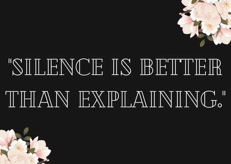 Life Quote Silence Is Better, Favorite Quotes, Life Quotes, Good Things, Quotes