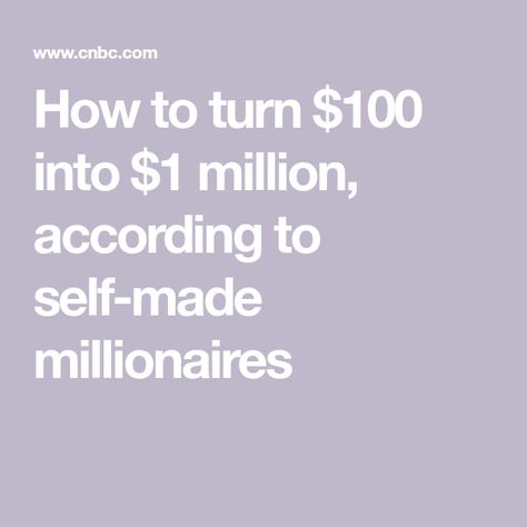 How to turn $100 into $1 million, according to self-made millionaires Self Made Billionaire, Cpa Exam Studying, Trust Funds, Ways To Get Rich, Cpa Exam, Self Made Millionaire, Grant Cardone, Make Millions, Invest In Yourself