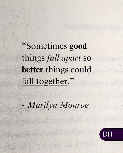 “Sometimes good things fall apart 
so better things could fall together.” 
- Marilyn Monroe 

===

Everything good and bad
Will eventually end.

But don't be afraid of that end.
Sometimes it comes back better than ever.

And even if it doesn't we can 
appreciate the memory.

===

Have you experienced something 
going from good to great? Sometimes Things Have To Fall, Things Will Be Better Quotes, Good Things Come To An End, All Good Things Come To An End, Sometimes Good Things Fall, Goodbye Note, Ending Quotes, Everything Good, Good To Great