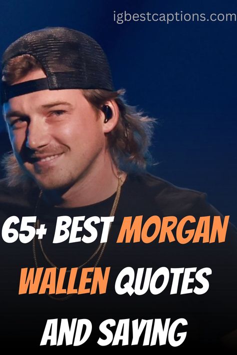 Morgan Wallen is a popular American country music singer and songwriter. He has made a name for himself in the industry with his unique style and memorable lyrics. His music has touched the hearts of many, and his quotes are often used as sources of inspiration and motivation. Through his music, Morgan Wallen reminds us about the important values of life such as love, family, and friendship. His quotes capture the essence of his music and leave a lasting impression on his listeners. Morgan Wallen Song Lyrics Quotes, Morgan Wallen Concert Poster Ideas, Morgan Wallen Decorations, Country Music Lyrics Quotes Morgan Wallen, Graduation Cap Designs Morgan Wallen, Quotes By Country Singers, Morgan Wallen Signs For Concert, Morgan Wallen Lyrics Quotes Short, Country Song Graduation Quotes