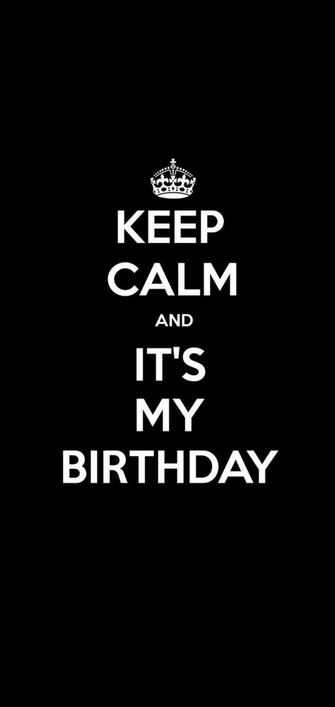 Keep Calm Birthday, Birthday Background Wallpaper, Birthday Quotes For Me, Birthday Wallpaper, Keep Calm Quotes, It S My Birthday, Calm Quotes, It's My Birthday, Birthday Background