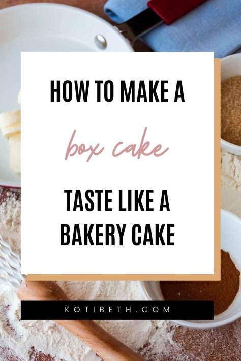 Box Cake Mix Upgrade, Boxed Cakes Taste Like Bakery, Homemade Cake Box Recipe, How To Make A Box Cake Mix Taste Homemade, How To Make The Best Box Cake, Bakery Cake From Boxed Cake, Make Box Cake Mix Taste Like Bakery, Box Cake To Homemade, Cake Mix Bakery Hack