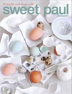 Sweet Paul Magazine #8 Spring 2012 Spring Cooking, Springtime Recipes, Spring Time Desserts, Sweet Paul Magazine, Lucky Peach, Fine Cooking, Food Network Magazine, Easy Entertaining, Holiday Sparkle