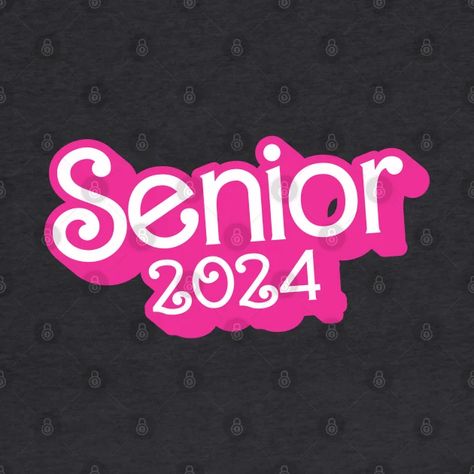 Class Of 2027 Shirt Ideas Freshman, Barbie Senior Shirt, Class Of 2027 Aesthetic, Senior Shirt Ideas 2024 Trendy, Senior Class Shirts 2024, Senior Shirt Ideas 2024, Class Of 2024 Aesthetic, Class Of 2024 Shirt Ideas, Class Of 2024 Posters