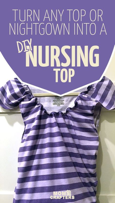 Looking to make breastfeeding easier? Make a DIY nursing top or nightgown - an easy sewing hack to convert any top into a breastfeeding-friendly one! Diy Nursing Top, Diy Nursing Tops, Nursing Top Pattern, Nursing Shirts Breastfeeding, Diy Nursing Clothes, Nursing Mom Fashion, Maternity Sewing, Diy Nursing, Breastfeeding Fashion