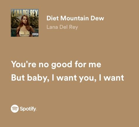 Diet Mountain Dew Lana Del Rey Tattoo, Lana Del Rey Lyrics Diet Mountain Dew, Diet Mtn Dew Lana Del Rey, Diet Mountain Dew Lana Del Rey Aesthetic, Lana Del Rey Iconic Lyrics, Diet Mountain Dew Aesthetic, Spotify Lyrics Lana Del Rey, Diet Mountain Dew Lyrics, Weight Chart For Men