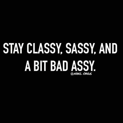 Or a lot bad assy.... 💁🏼‍♀️ Circus Quotes, Quotes Crazy, Savage Quotes, Pinterest Management, Sassy Quotes, Sarcastic Quotes, Great Quotes, Favorite Quotes, Wise Words