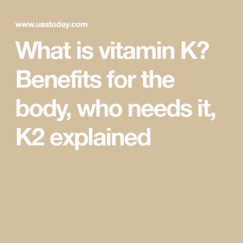 What is vitamin K? Benefits for the body, who needs it, K2 explained Vitamin K 2 Benefits, Benefits Of K2 Vitamin, K2 Benefits Vitamin, Vitamin D3 And K2 Benefits, Vitamin K Benefits, Vitamin K2 Benefits, K2 Vitamin, Vitamin K Deficiency, Benefits Of Vitamin A