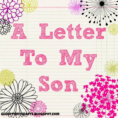 A Letter To My Son Some People Fall In Love, Birthday Quotes For Son, A Letter To My Son, Quotes For Son, Letter To Son, Letters To Her, Six Month Birthday, Letter To My Son, Lessons Of Life