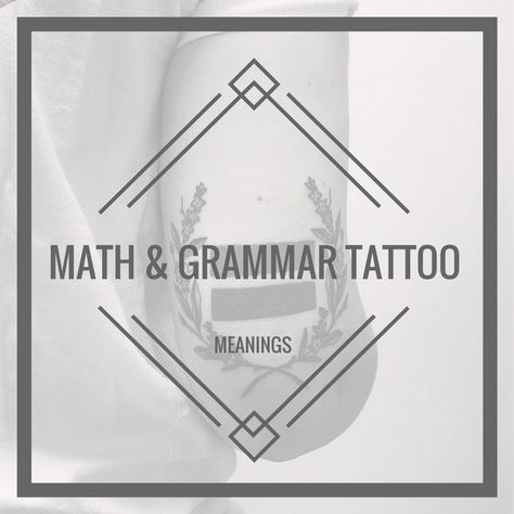 Math Inspired Tattoos, Grammar Tattoo, Math Tattoos Ideas, Math Tattoo, Designed Tattoos, Mark Tattoo, Tattoo Meanings, Writing Tattoos, Punctuation Marks