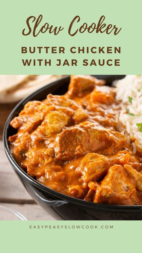 Slow Cooker Butter Chicken With Jar Sauce Easy Slow Cooker Butter Chicken, Butter Chicken Recipe Slow Cooker, Slow Cooker Curry Recipes, Slow Cooker Butter Chicken, Chicken Curry Recipe Easy, Butter Chicken Sauce, Slow Cooker Curry, Tikka Masala Sauce, Butter Chicken Curry